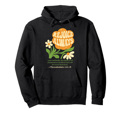 Boho Christian Flower Rejoice Always 1 Hoodie - Aesthetic Graphic Unisex - T-Shirt, Sweatshirt, Hoodie