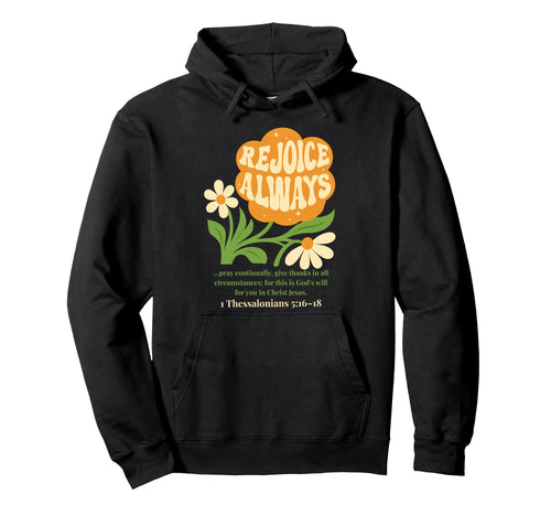 Boho Christian Flower Rejoice Always 1 Hoodie - Aesthetic Graphic Unisex - T-Shirt, Sweatshirt, Hoodie