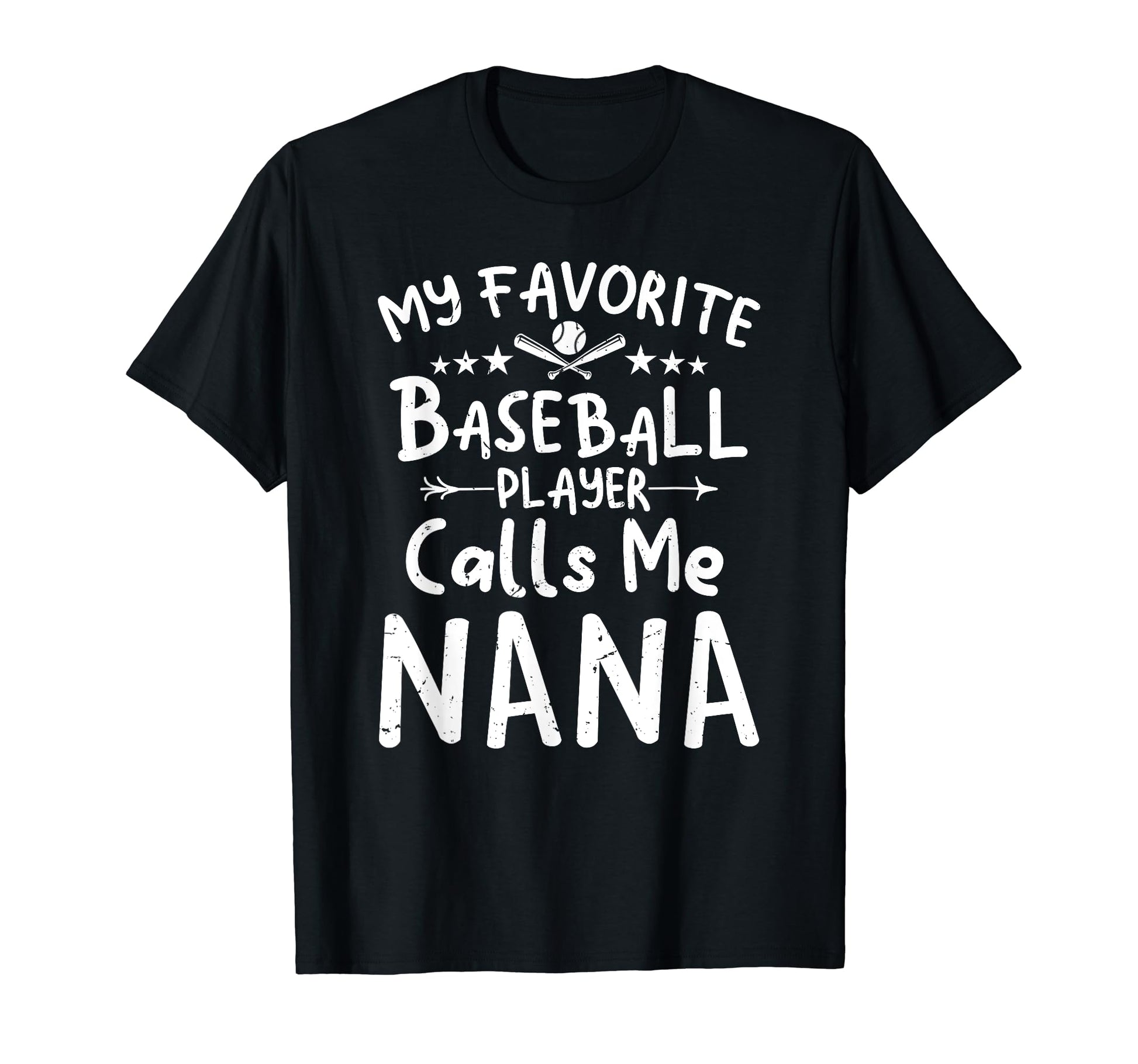 My Favorite Baseball Player Calls Me Nana T-Shirt - Graphic Print Unisex - T-Shirt, Sweatshirt, Hoodie