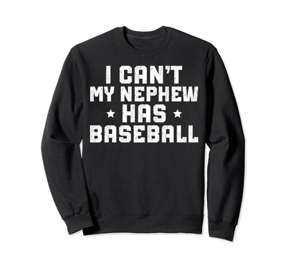 My Nephew Has Baseball Uncle Baseball Sweatshirt - Unique Graphic Unisex - T-Shirt, Sweatshirt, Hoodie