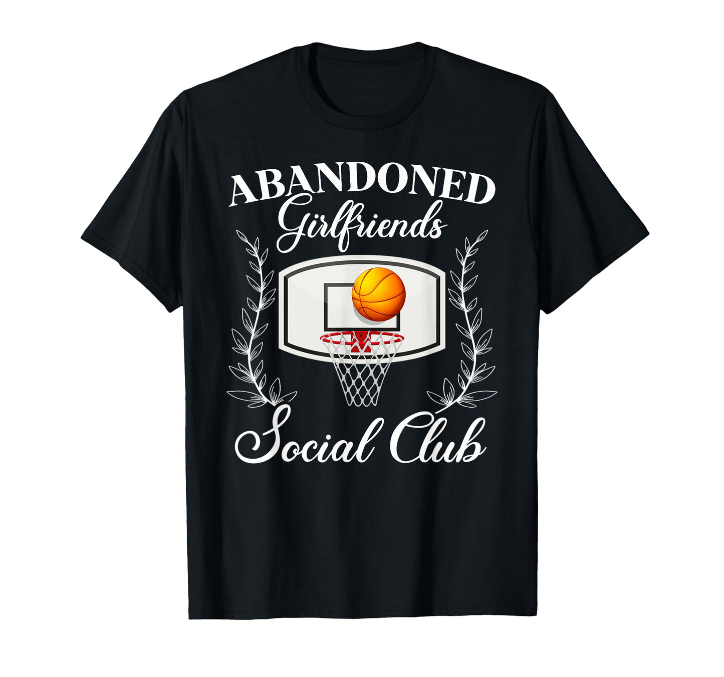 Abandoned Basketball Girlfriend Basketball T-Shirt - Trendy Graphic Unisex - T-Shirt, Sweatshirt, Hoodie