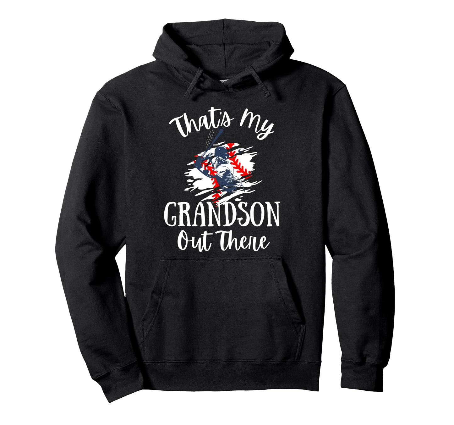 Thats My Grandson Out There Baseball Hoodie - Graphic Print Men Women - T-Shirt, Sweatshirt, Hoodie