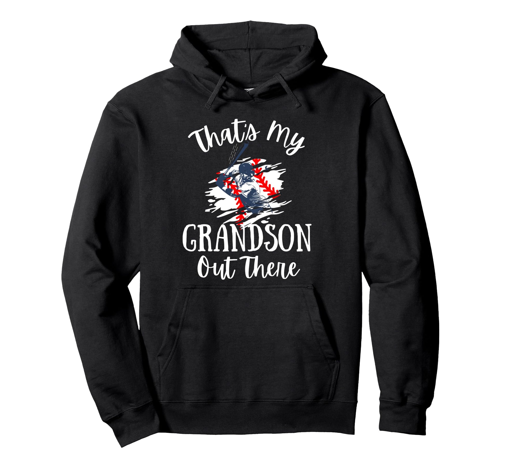 Thats My Grandson Out There Baseball Hoodie - Graphic Print Men Women - T-Shirt, Sweatshirt, Hoodie