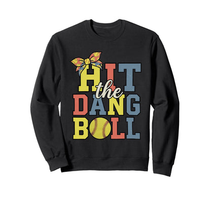 Softball Mom Hit Dang Ball Sweatshirt - Custom Art Print Men Women - T-Shirt, Sweatshirt, Hoodie