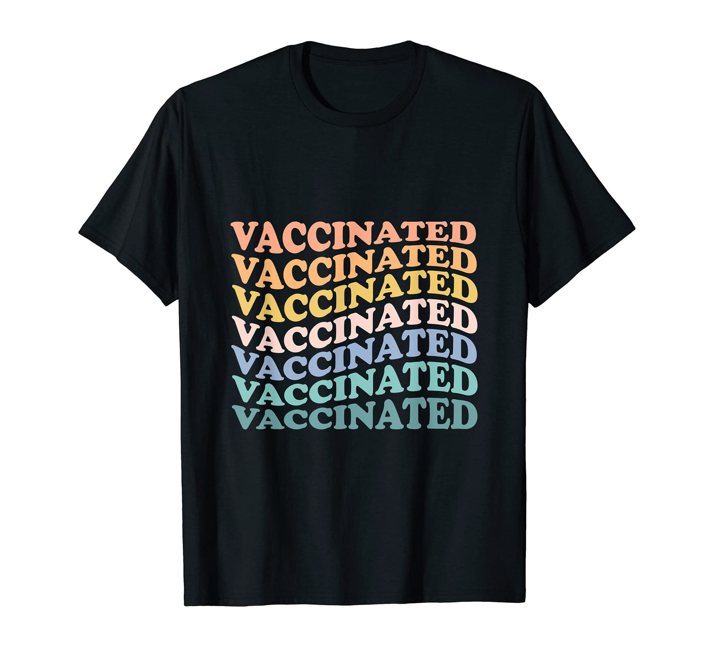 Vaccinated Rainbow Pro Vaccine T-Shirt - Custom Art Print Men Women - T-Shirt, Sweatshirt, Hoodie