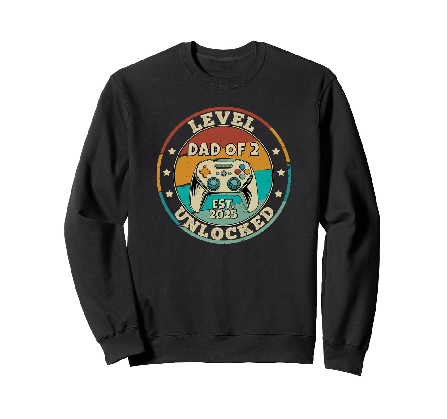 Dad 2 Level Unlocked 2025 Promoted To Sweatshirt - Graphic Print Unisex - T-Shirt, Sweatshirt, Hoodie