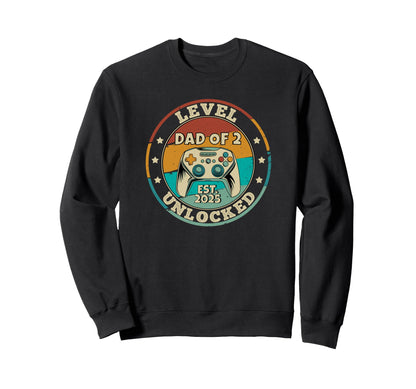 Dad 2 Level Unlocked 2025 Promoted To Sweatshirt - Graphic Print Unisex - T-Shirt, Sweatshirt, Hoodie