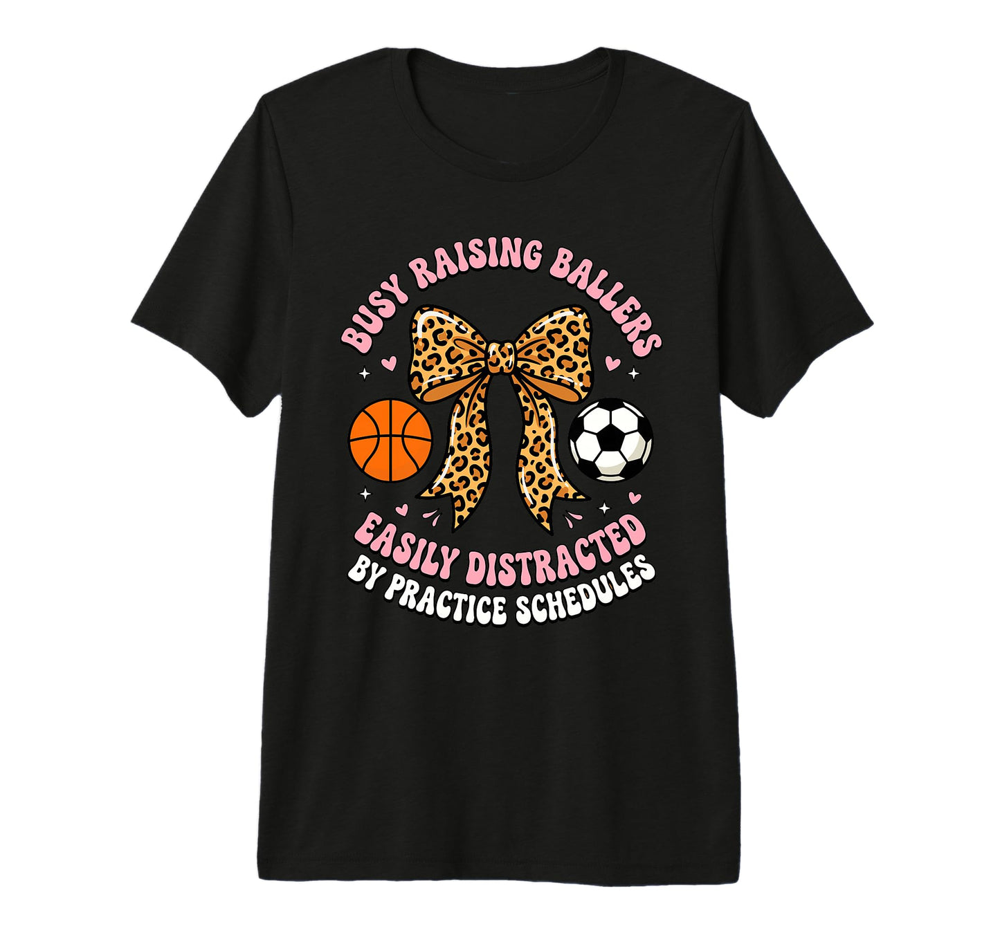 Busy Raising Ballers Easily Distracted T-Shirt - Novelty Apparel Men Women - T-Shirt, Sweatshirt, Hoodie