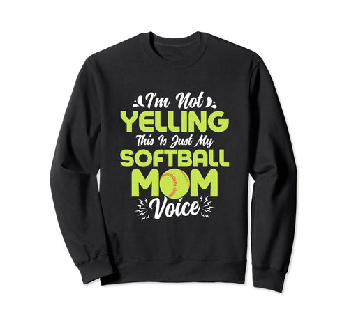 Im Not Yelling This Is Just My Sweatshirt - Novelty Apparel Men Women - T-Shirt, Sweatshirt, Hoodie