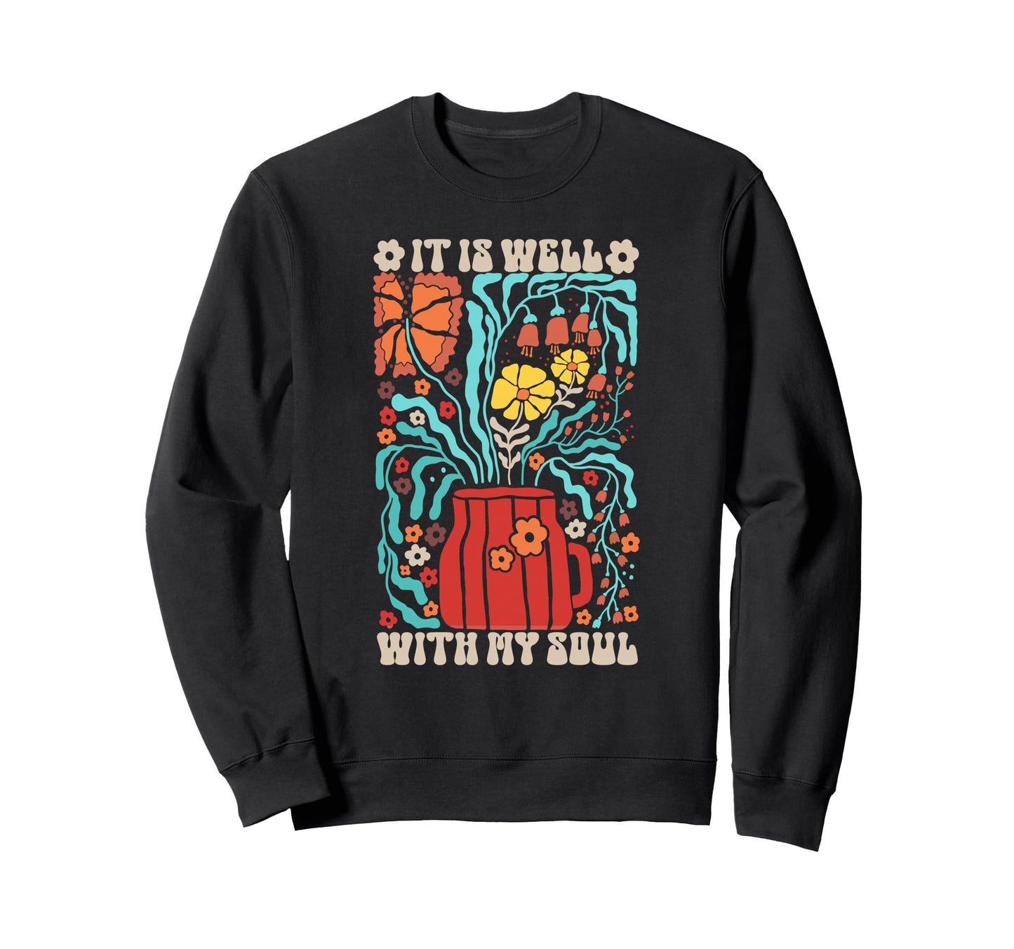 Groovy It Is Well My Soul Boho Sweatshirt - Custom Art Print Men Women - T-Shirt, Sweatshirt, Hoodie
