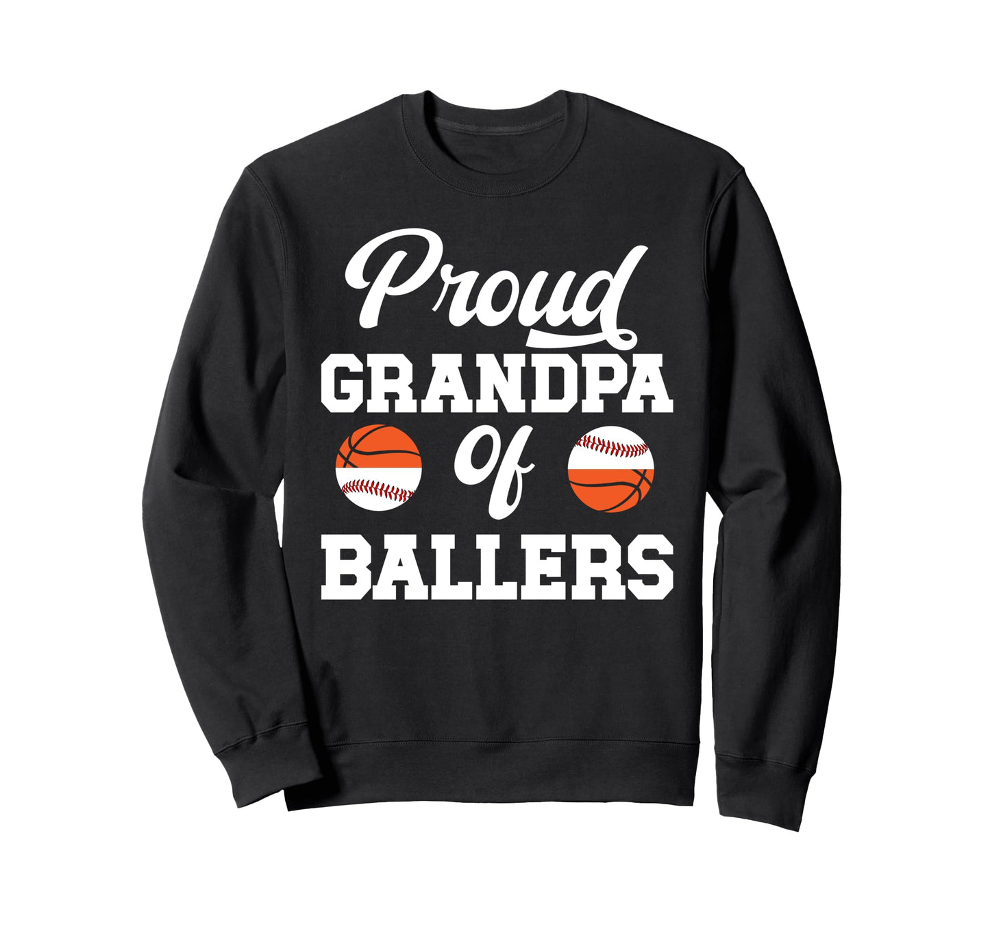 Proud Grandpa Ballers Baseball Sweatshirt - Graphic Print for Adults - T-Shirt, Sweatshirt, Hoodie