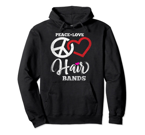 Funny Distressed Peace Love Hair Bands Hoodie - Trendy Graphic for Adults - T-Shirt, Sweatshirt, Hoodie