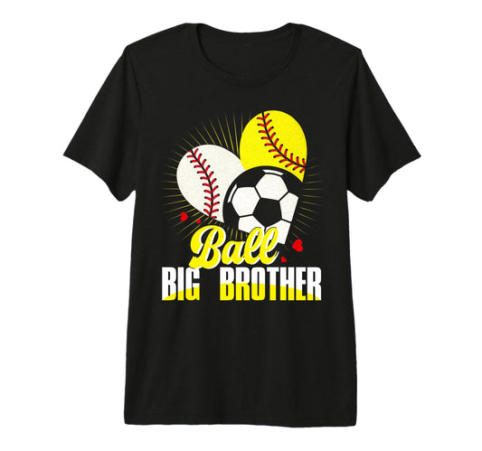 Ball Big Brother Baseball Softball T-Shirt - Novelty Apparel Men Women - T-Shirt, Sweatshirt, Hoodie