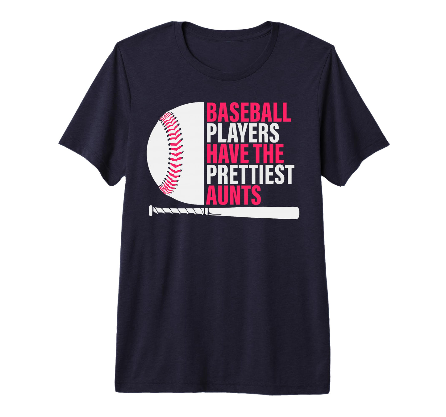 Baseball Aunt Baseball Players Have T-Shirt - Trendy Graphic Men Women - T-Shirt, Sweatshirt, Hoodie