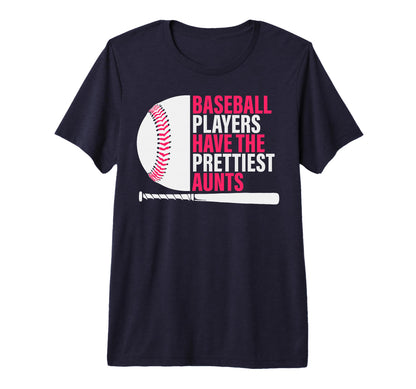 Baseball Aunt Baseball Players Have T-Shirt - Trendy Graphic Men Women - T-Shirt, Sweatshirt, Hoodie