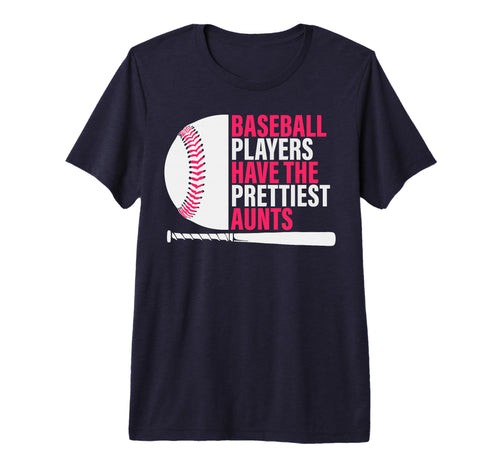 Baseball Aunt Baseball Players Have T-Shirt - Trendy Graphic Men Women - T-Shirt, Sweatshirt, Hoodie