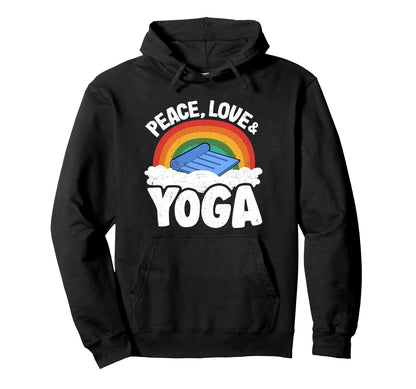Peace Love Yoga Mat Rainbow Hippie Yoga Hoodie - Graphic Print Men Women - T-Shirt, Sweatshirt, Hoodie