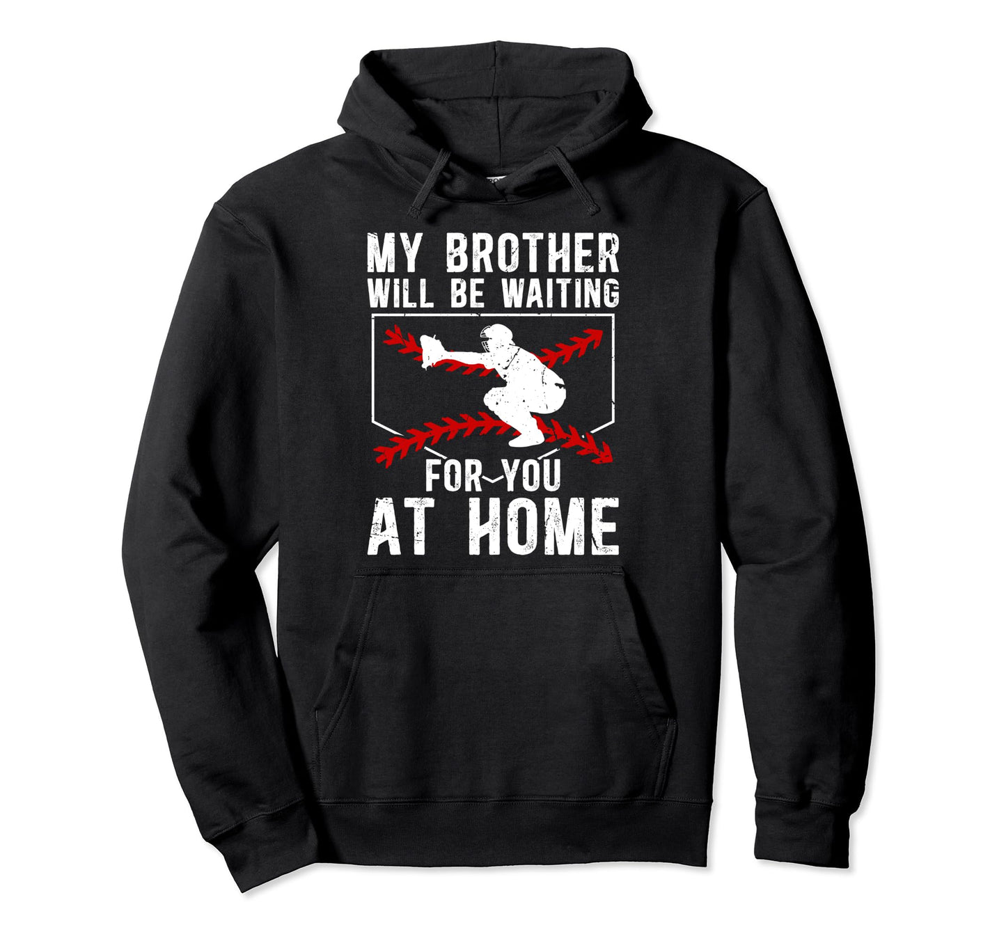 Home Baseball Catcher Brother Baseball Hoodie - Trendy Graphic Unisex - T-Shirt, Sweatshirt, Hoodie