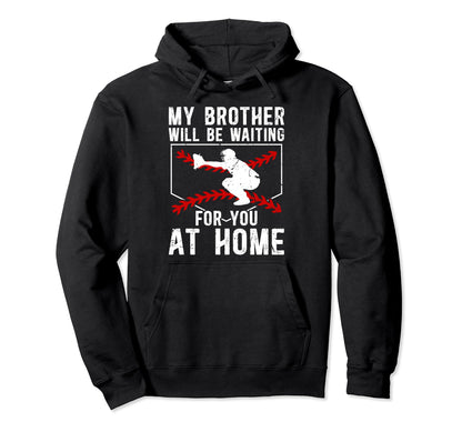 Home Baseball Catcher Brother Baseball Hoodie - Trendy Graphic Unisex - T-Shirt, Sweatshirt, Hoodie