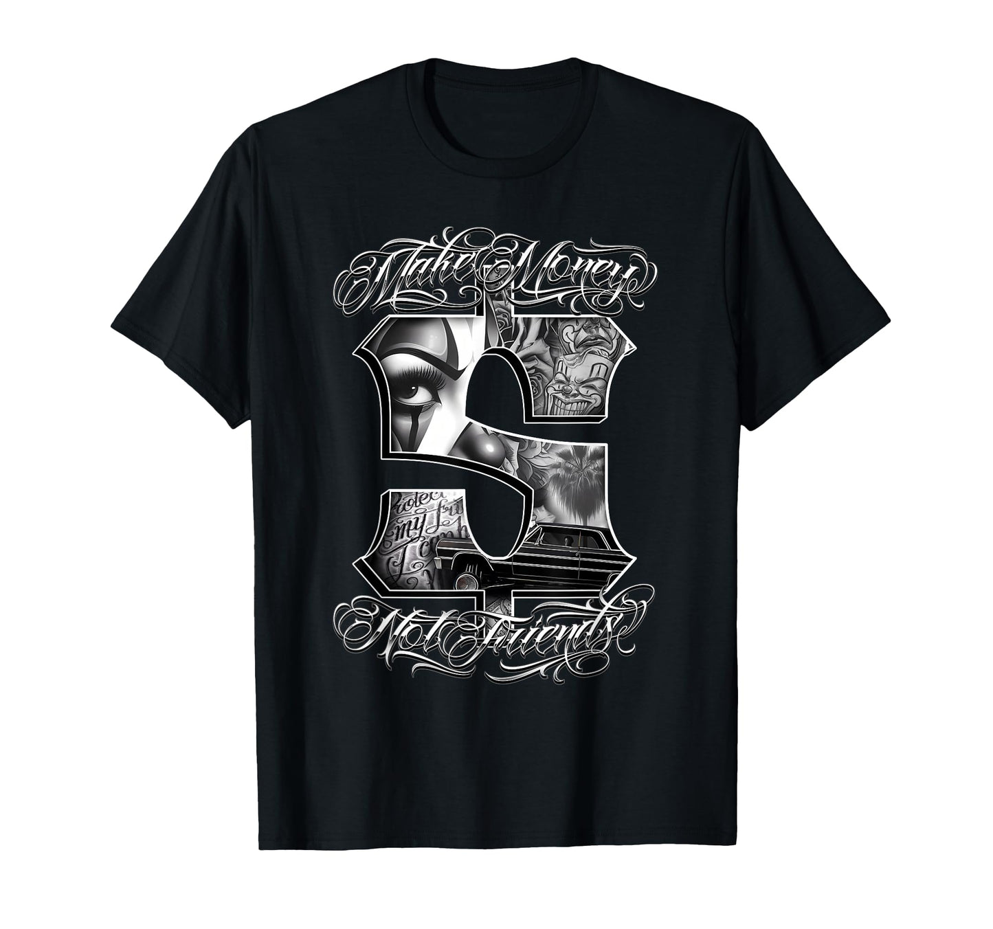 Make Money Not Friends Gangster Payasa T-Shirt - Novelty Apparel Unisex - T-Shirt, Sweatshirt, Hoodie