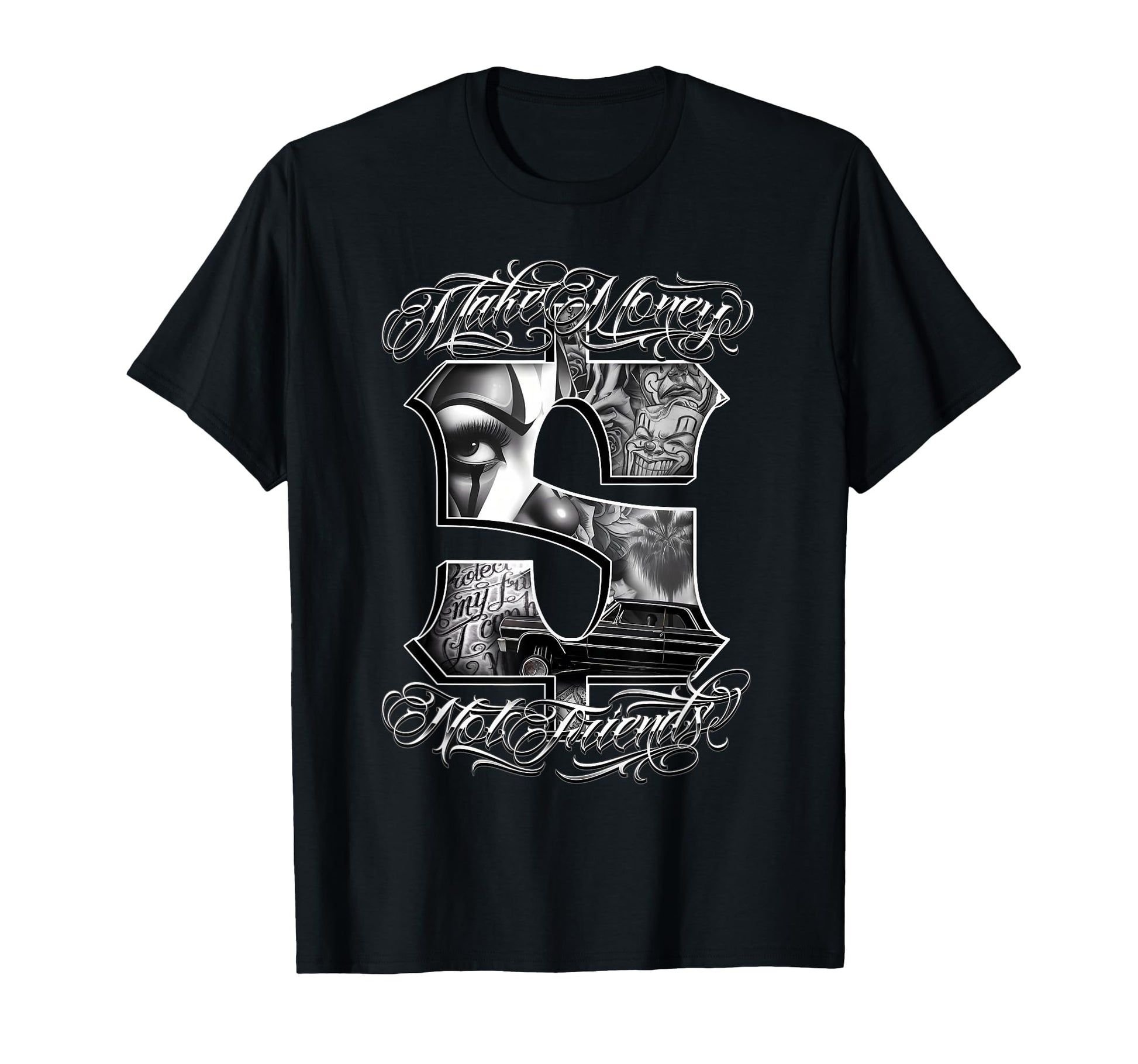 Make Money Not Friends Gangster Payasa T-Shirt - Novelty Apparel Unisex - T-Shirt, Sweatshirt, Hoodie
