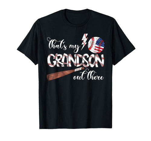 Thats My Grandson Out There Baseball T-Shirt - Novelty Apparel Unisex - T-Shirt, Sweatshirt, Hoodie