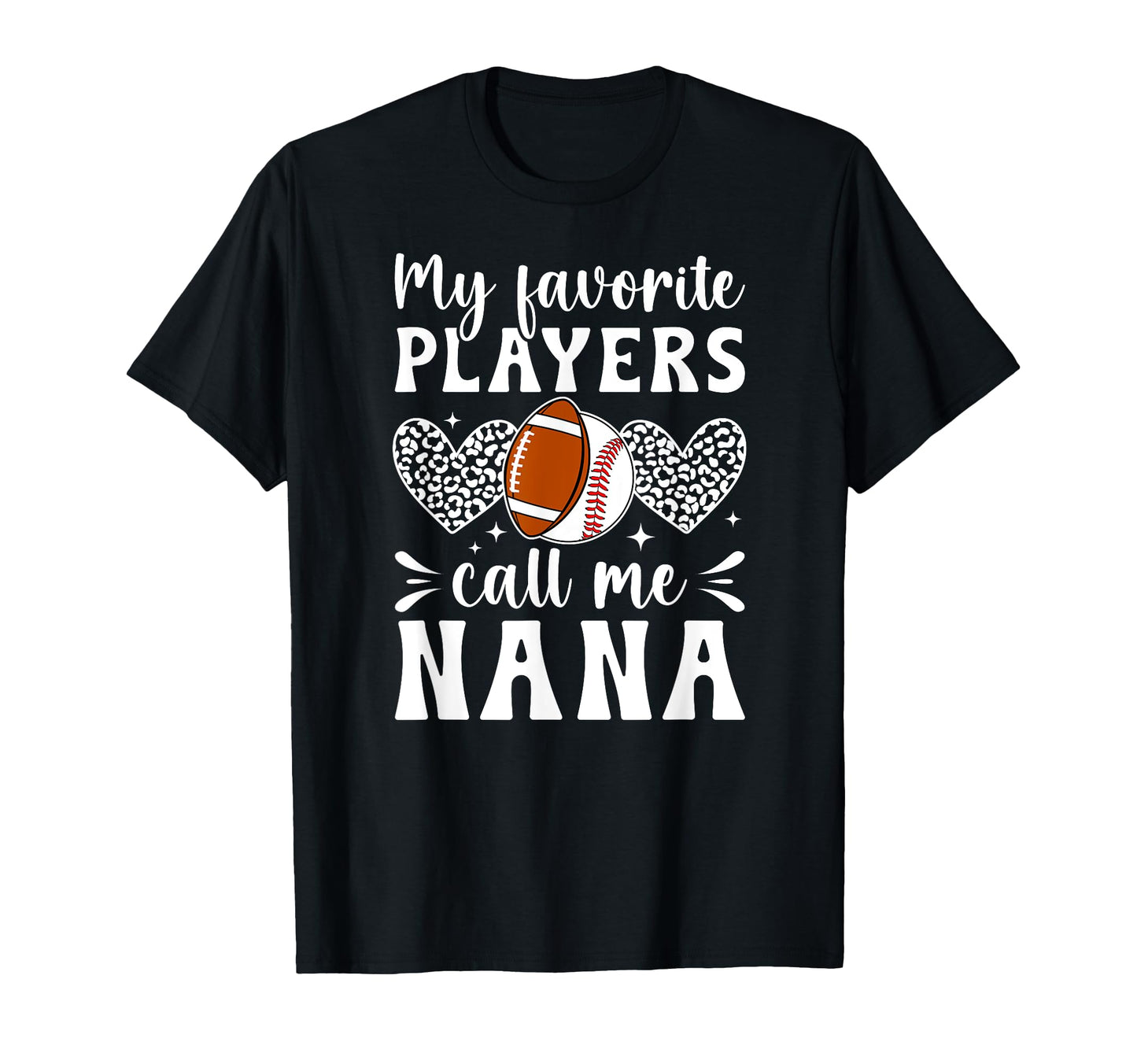 My Favorite Players Call Me Nana T-Shirt - Minimalist Print for Adults - T-Shirt, Sweatshirt, Hoodie