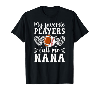 My Favorite Players Call Me Nana T-Shirt - Minimalist Print for Adults - T-Shirt, Sweatshirt, Hoodie