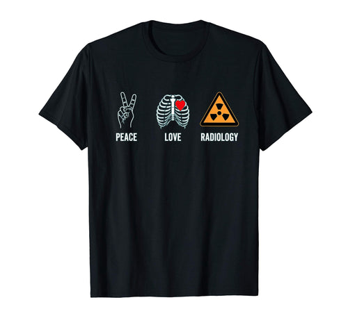 Peace Love And Radiology Student T-Shirt - Custom Art Print for Adults - T-Shirt, Sweatshirt, Hoodie