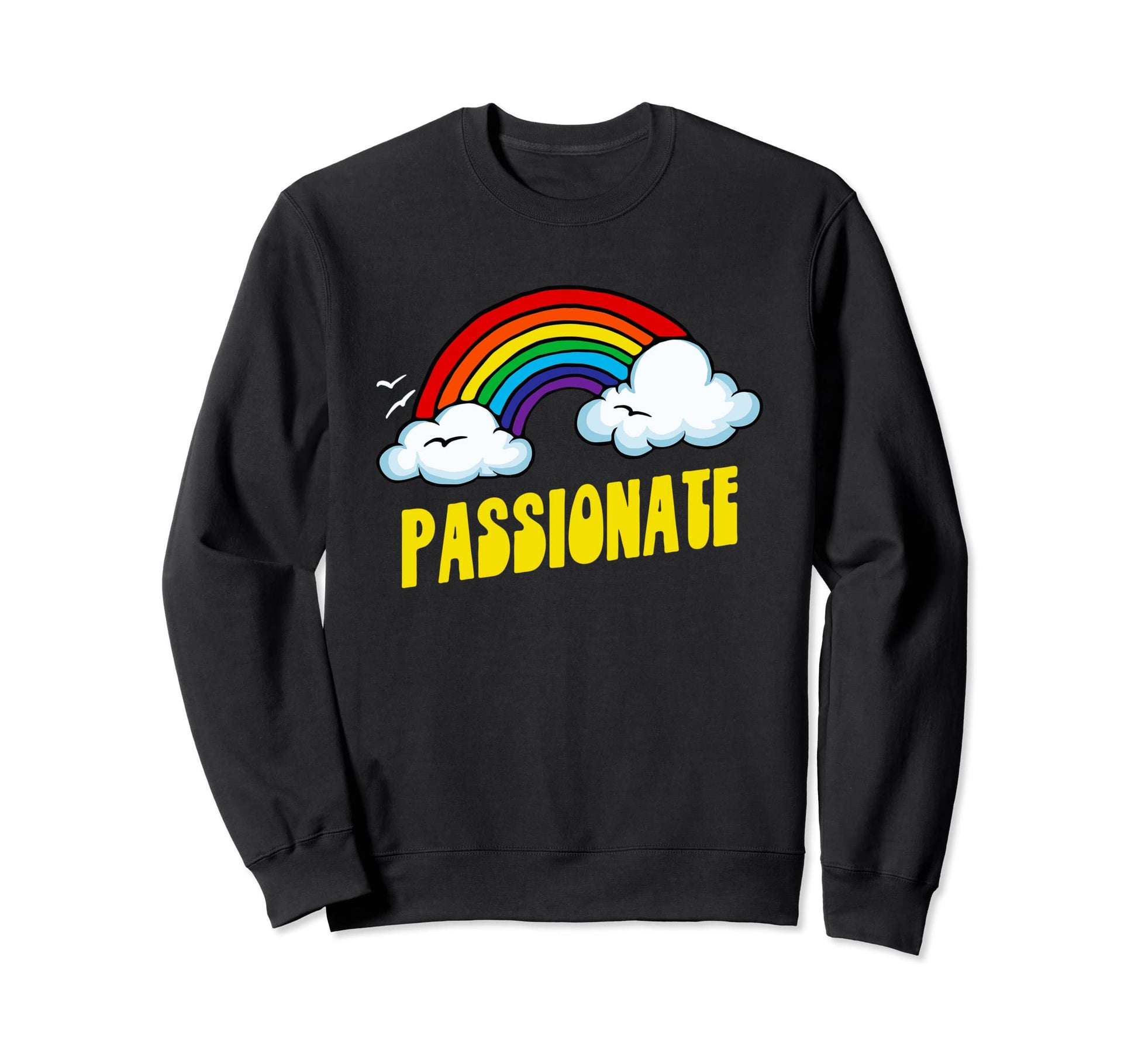 Passionate Funny Sarcastic Rainbow Sweatshirt - Unique Graphic Men Women - T-Shirt, Sweatshirt, Hoodie