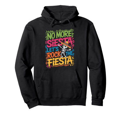Funny Fiesta Skeleton Dab No More Hoodie - Custom Art Print Men Women - T-Shirt, Sweatshirt, Hoodie