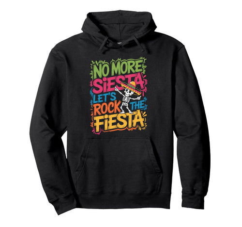 Funny Fiesta Skeleton Dab No More Hoodie - Custom Art Print Men Women - T-Shirt, Sweatshirt, Hoodie