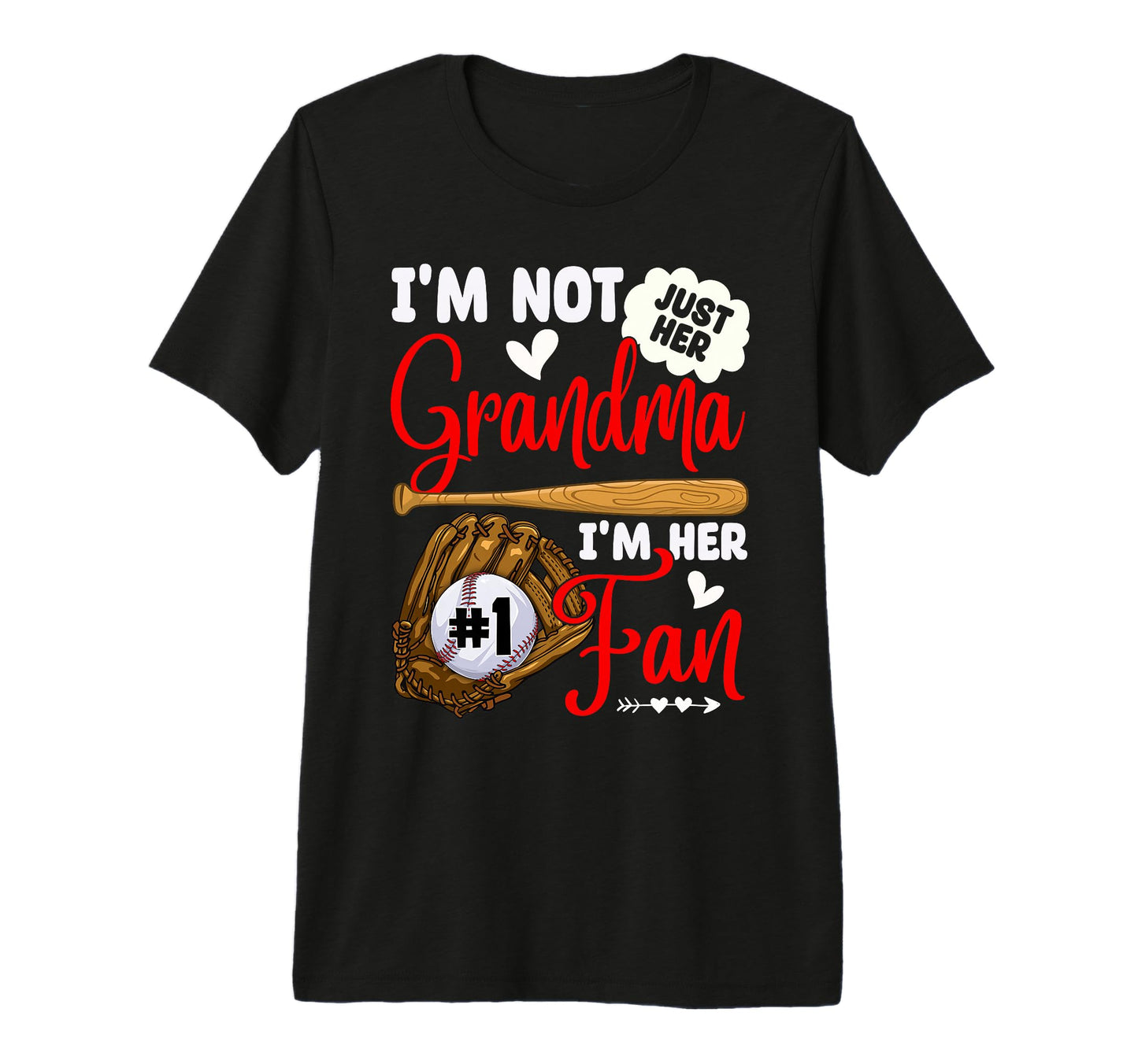 Not Just Her Grandma Her Number 1 Fan Proud T-Shirt - Graphic Print Unisex - T-Shirt, Sweatshirt, Hoodie