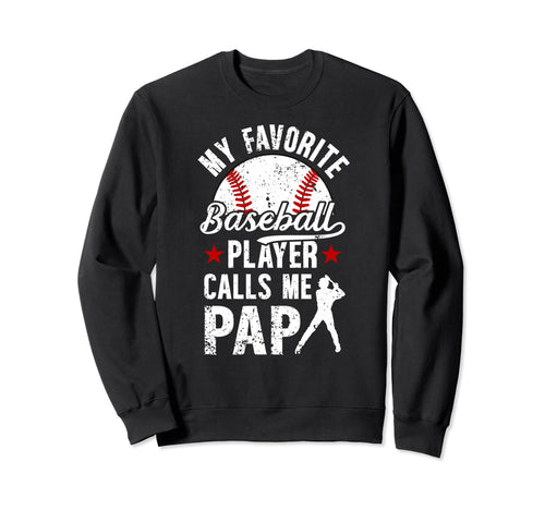 My Favorite Baseball Player Pap Sweatshirt - Novelty Apparel Unisex - T-Shirt, Sweatshirt, Hoodie