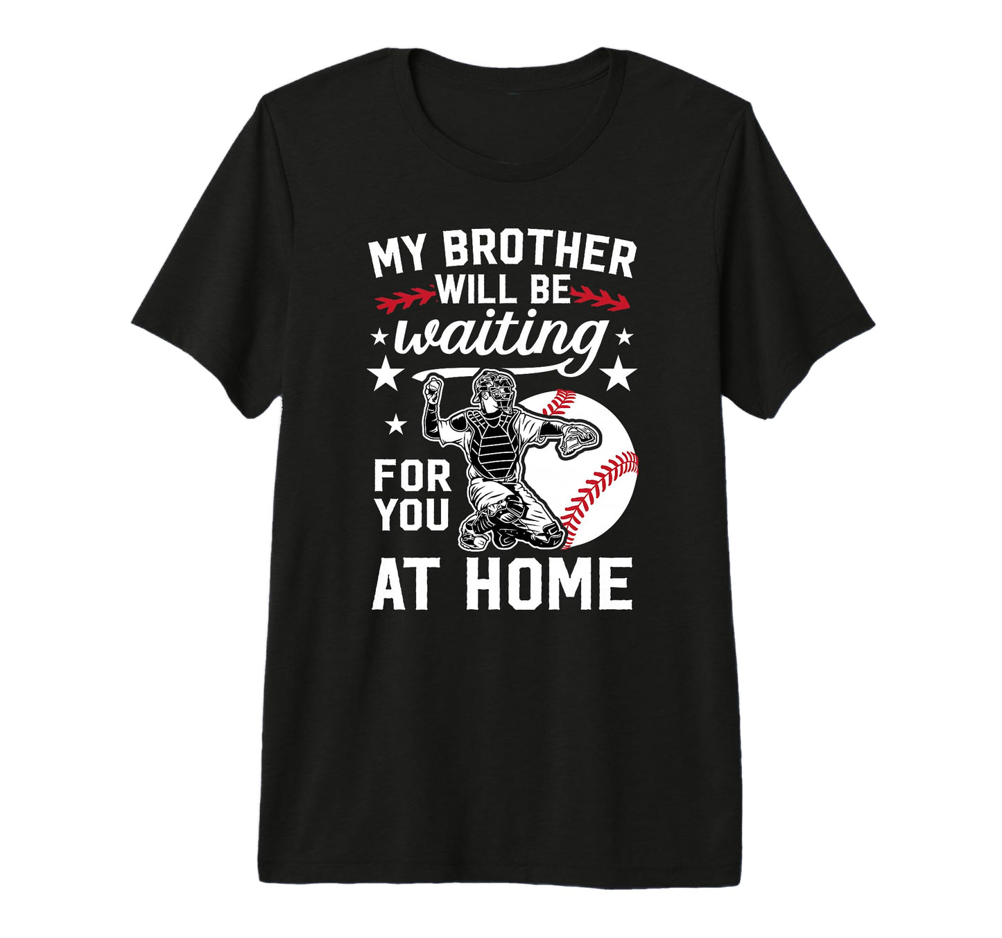 Funny Baseball Catcher Brother Baseball T-Shirt - Custom Art Print Unisex - T-Shirt, Sweatshirt, Hoodie