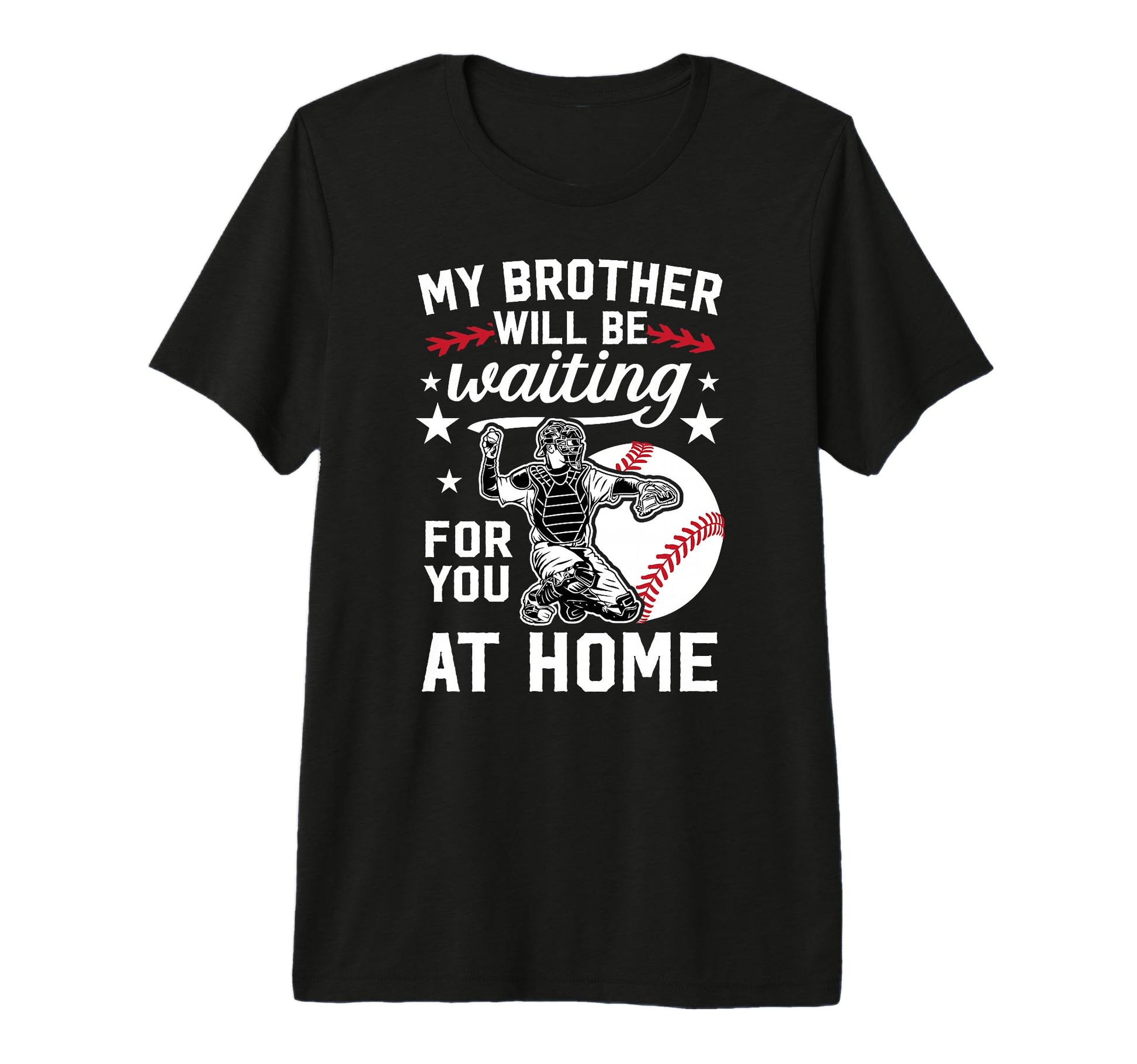 Funny Baseball Catcher Brother Baseball T-Shirt - Custom Art Print Unisex - T-Shirt, Sweatshirt, Hoodie