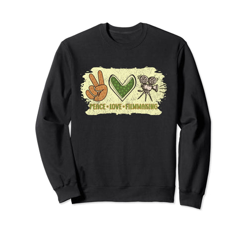 Peace Love Filmmaking Sweatshirt - Novelty Apparel for Adults - T-Shirt, Sweatshirt, Hoodie