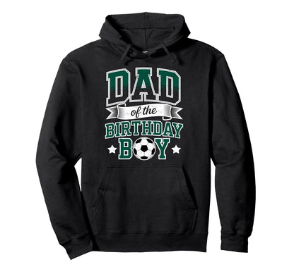 Dad Birthday Soccer Goalie Bday Player Hoodie - Trendy Graphic Men Women - T-Shirt, Sweatshirt, Hoodie