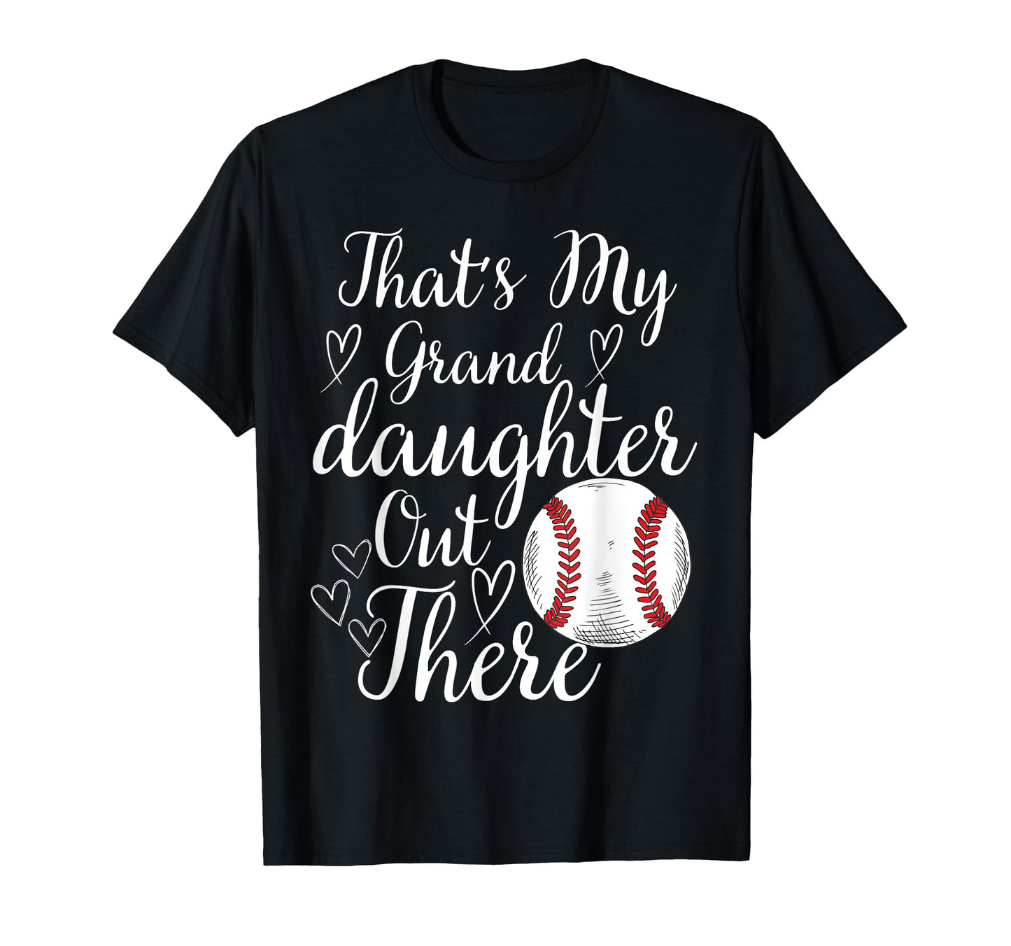 Thats My Granddaughter Out There T-Shirt - Fun Novelty Design Unisex - T-Shirt, Sweatshirt, Hoodie