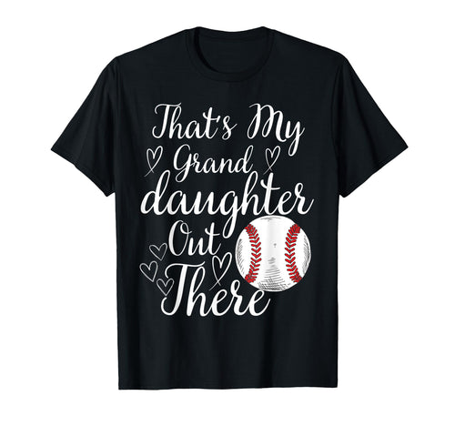 Thats My Granddaughter Out There T-Shirt - Fun Novelty Design Unisex - T-Shirt, Sweatshirt, Hoodie
