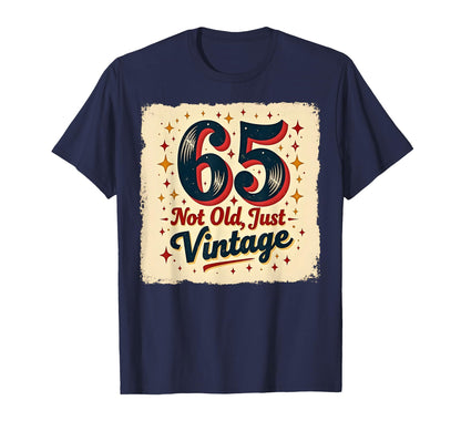 65Th Birthday Gift Not Old Just T-Shirt - Casual Everyday Wear for Adults - T-Shirt, Sweatshirt, Hoodie