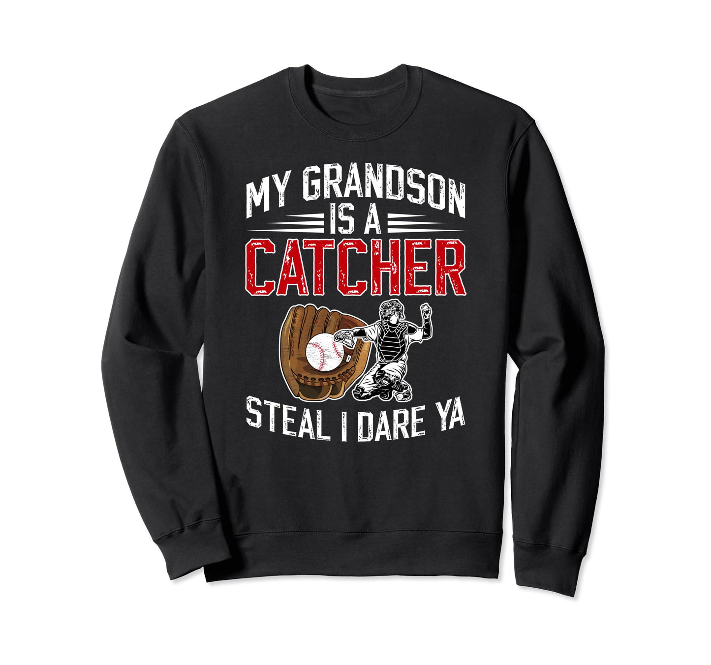 My Grandson Is Baseball Catcher Nana Sweatshirt - Trendy Graphic Unisex - T-Shirt, Sweatshirt, Hoodie