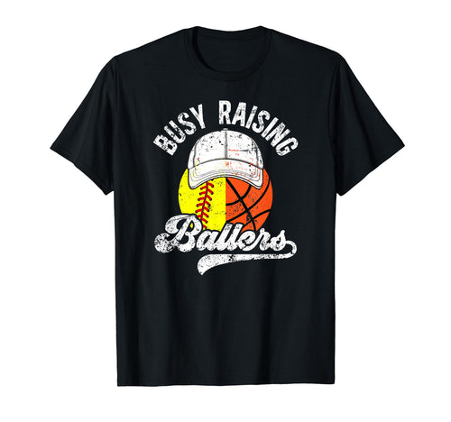 Busy Raising Ballers Basketball Softball T-Shirt - Trendy Graphic Unisex - T-Shirt, Sweatshirt, Hoodie