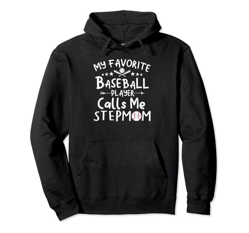 My Favorite Baseball Player Calls Me Hoodie - Trendy Graphic Unisex - T-Shirt, Sweatshirt, Hoodie