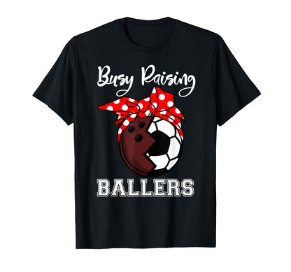 Busy Raising Ballers Funny Bowling Soccer T-Shirt - Novelty Apparel Unisex - T-Shirt, Sweatshirt, Hoodie