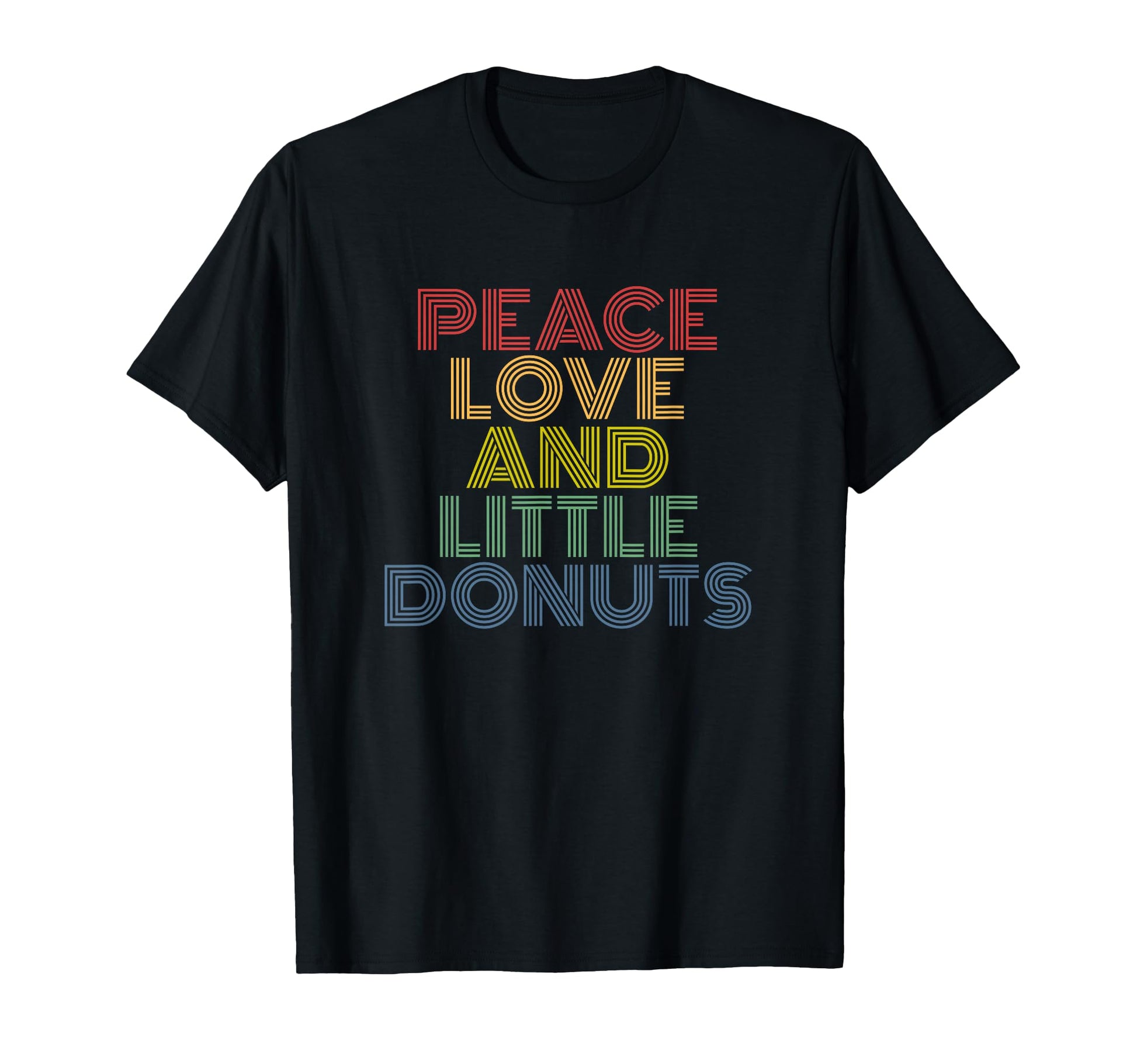 Peace Love And Little Donuts T-Shirt - Streetwear Style Men Women - T-Shirt, Sweatshirt, Hoodie