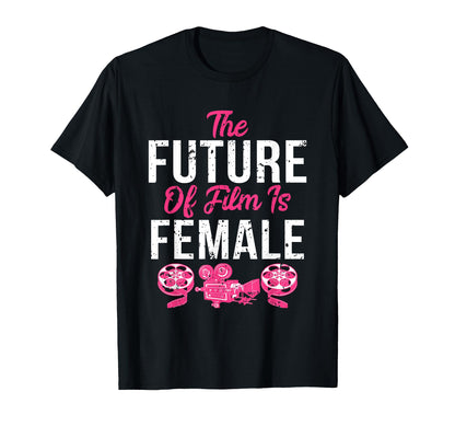 Funny Filmmaker Future Film Is Female T-Shirt - Custom Art Print for Adults - T-Shirt, Sweatshirt, Hoodie