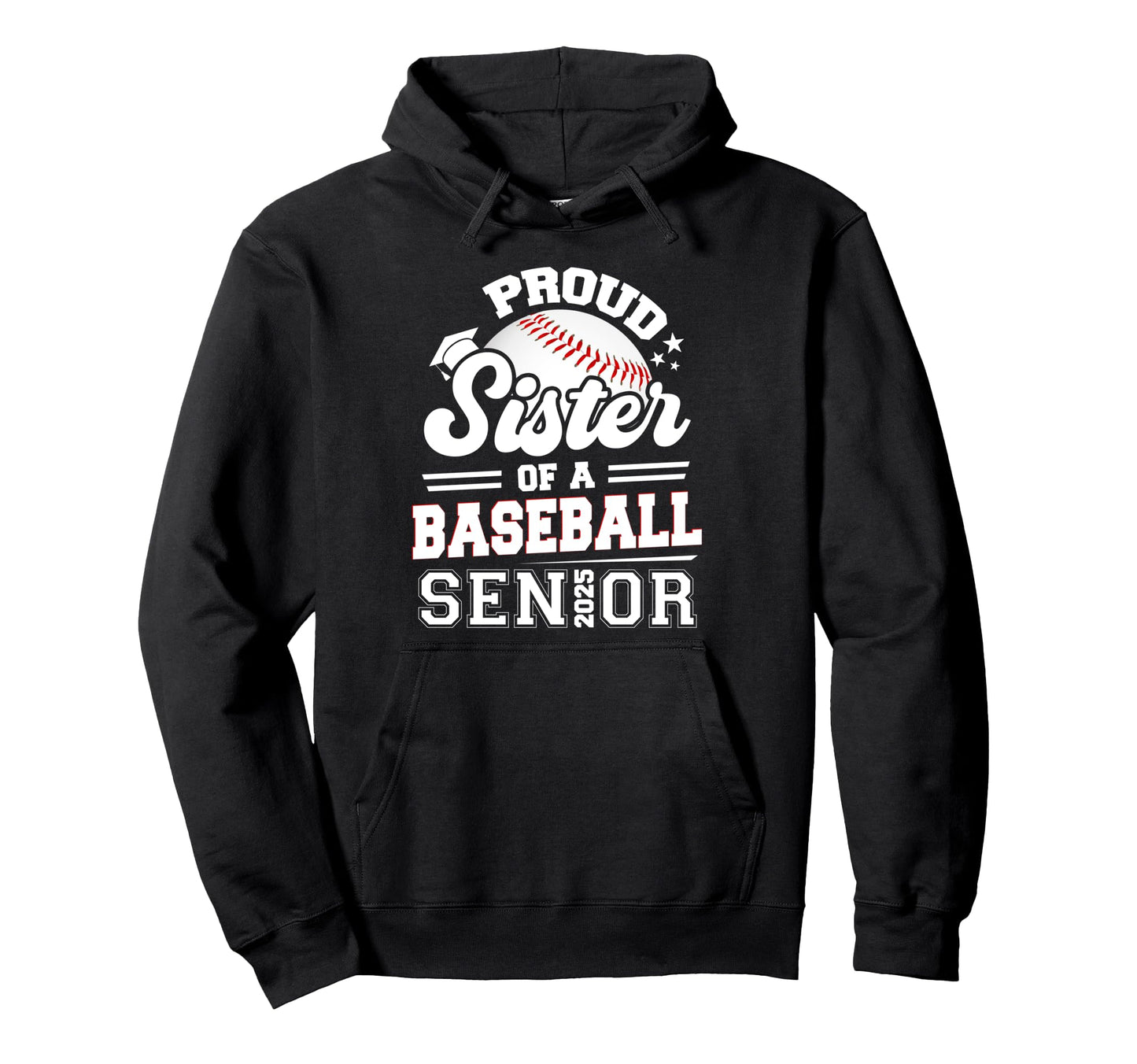 Proud Sister Baseball Senior 2025 Hoodie - Trendy Graphic for Adults - T-Shirt, Sweatshirt, Hoodie