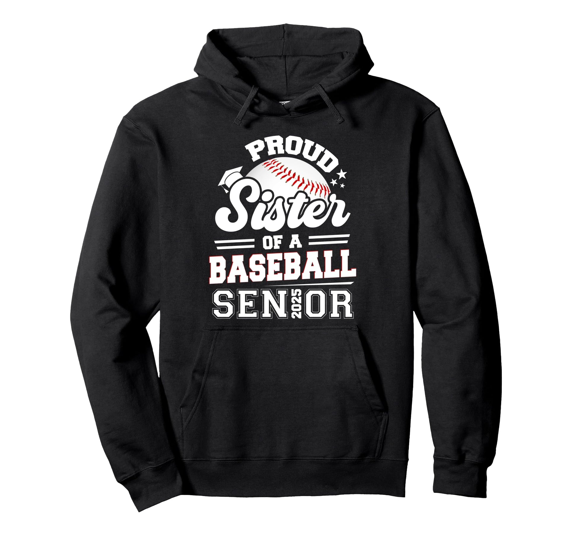 Proud Sister Baseball Senior 2025 Hoodie - Trendy Graphic for Adults - T-Shirt, Sweatshirt, Hoodie