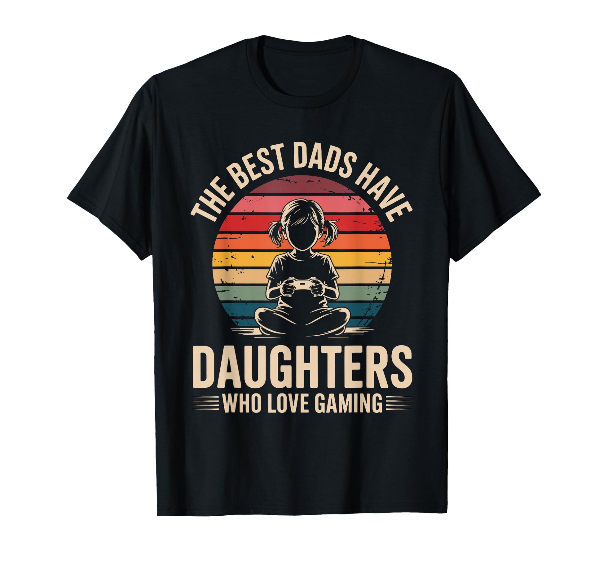 Best Dads Have Daughters Love Gaming T-Shirt - Streetwear Style Men Women - T-Shirt, Sweatshirt, Hoodie